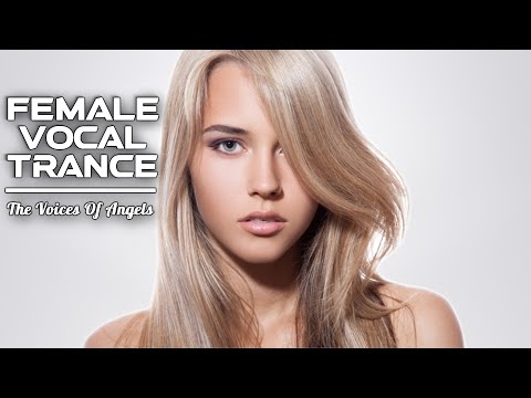 Female Vocal Trance | The Voices Of Angels #47