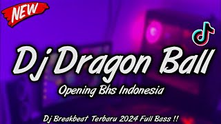 Download lagu DJ DRAGON BALL BREAKBEAT VERSI INDONESIA | TERBARU 2024 FULL BASS ❗ mp3 Download lagu DJ DRAGON BALL BREAKBEAT VERSI INDONESIA | TERBARU 2024 FULL BASS ❗ mp3