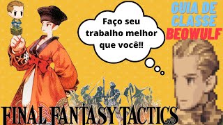 Final Fantasy Tactics Guia de classe Beowulf