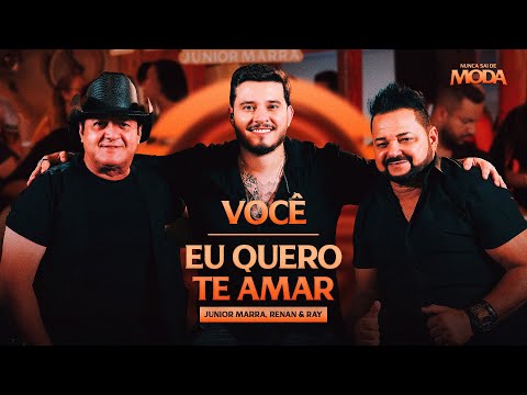 Junior Marra - Você /  Eu Quero Te Amar Feat . Renan e Ray [Nunca Sai de Moda]