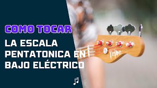 ¿Como tocar la Escala Pentatónica Menor y Mayor en un Bajo eléctrico?