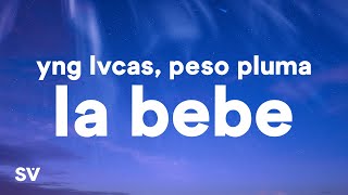 Yng Lvcas & Peso Pluma - La Bebe (Remix) (Lyrics)