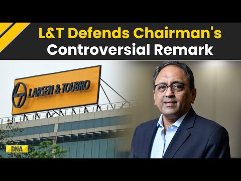 L&T Chairman Controversy: Larsen & Toubro Defends Their Chairman Over '90-Hrs Work' Controversy