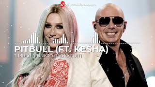 Pitbull (ft. Ke$ha) - Timber (Funk3d Radio Edit)