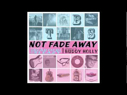 The Beautiful Sleazy- Not Fade Away (Buddy Holly- Cover)