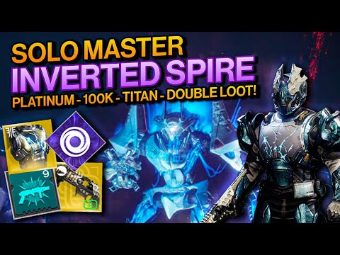 Destiny 2: Solo Platinum MASTER 100K Inverted Spire Nightfall Guide - DOUBLE LOOT - Titan (S14)
