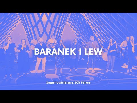 Zespół uwielbienia SCH Północ - Baranek i Lew
