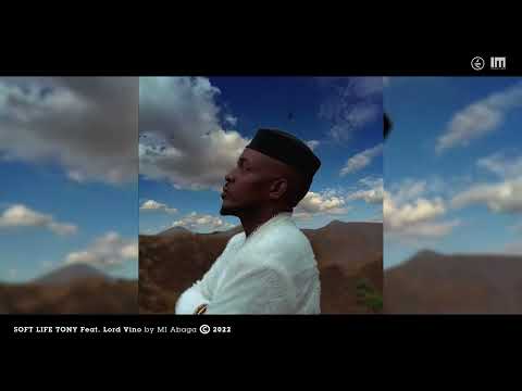 M.I Abaga - Soft Life Tony Feat. Lord Vino (Official Audio)