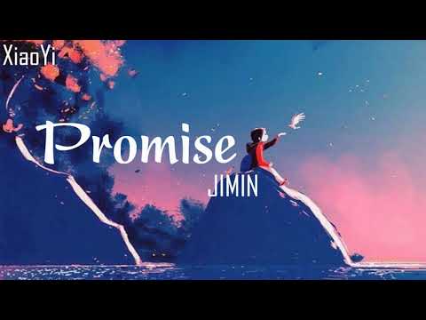 [Lời Việt] BTS JIMIN (지민) - Promise (약속) [Vietnamese Lyrics] | XiaoYi