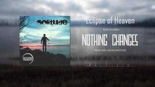 Video Eclipse of Heaven - Nothing Changes (album track)