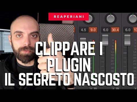 Clippare i plugin può essere molto produttivo - Reaperiani