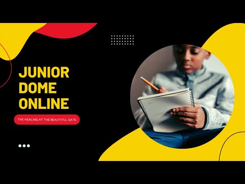 Junior Dome Online 11-06-2022 | The Healing At The Beautiful Gate