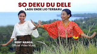 Download lagu SO DEKU DU DELE LAGU ENDE LIO TERBARU 2023 RENY NA... mp3