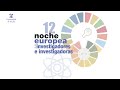 12ª. Noche Europea de los Investigadores e Investigadoras