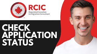 HOW TO CHECK IRCC APPLICATION STATUS (2026)