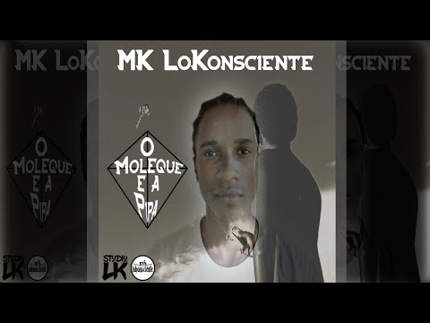 MK LoKonsciente - O Moleque e a Pipa (Prod. Studio LK)