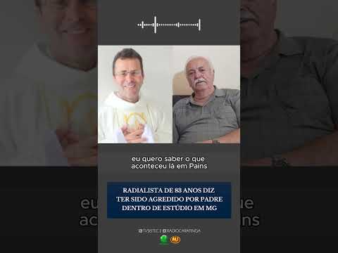 RADIALISTA DE 83 ANOS DIZ TER SIDO AGREDIDO POR PADRE DENTRO DE ESTÚDIO EM MG