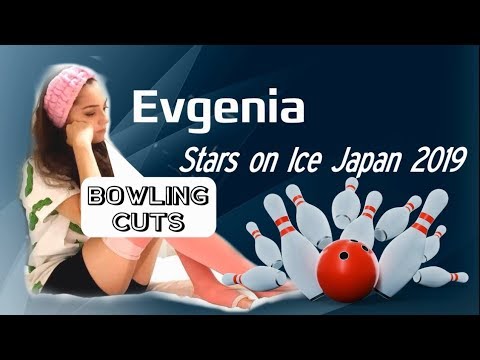 👸 Evgenia MEDVEDEVA - BOWLING Cuts, Stars on Ice Japan 2019