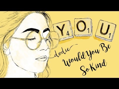 Would You Be So Kind Lyrics - dodie (