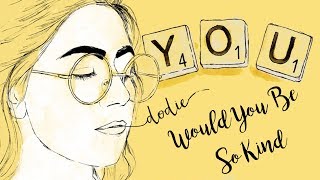 Would You Be So Kind Lyrics - dodie (&quot;YOU&quot; EP Official Audio)