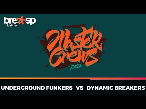 Underground Funkers vs Dynamic Breakers - Semi - Master Crews 2017 - BreakSP Battles