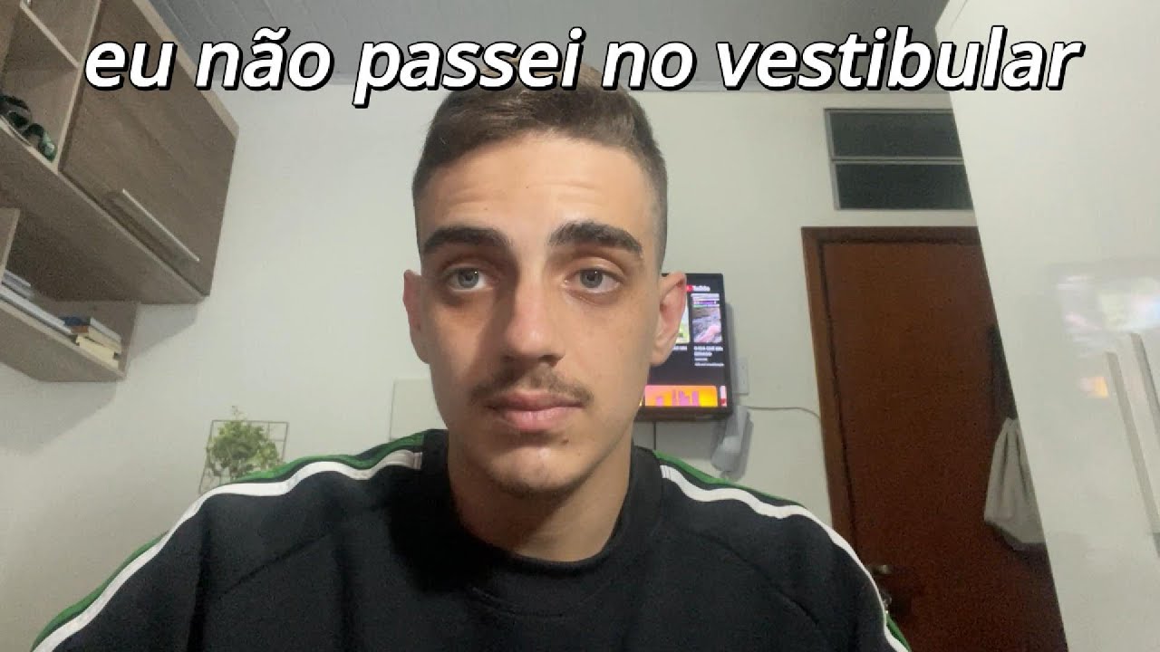 se você não passou no vestibular, assista esse vídeo