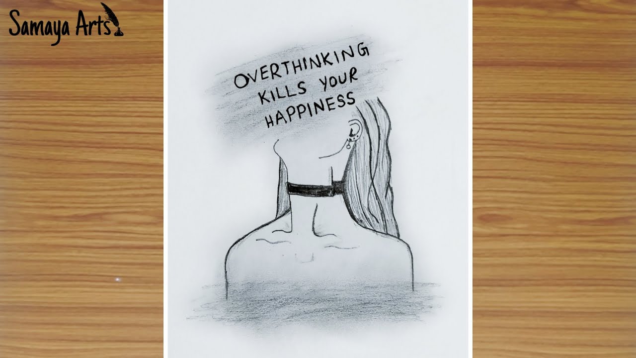 Over thinking kills your happiness | Easy drawing | Meaningful art | #47