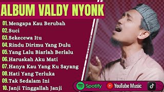Download lagu MENGAPA KAU BERUBAH - VALDY NYONK FULL ALBUM TERBAIK SEKECEWA ITU - LAGU POP MELAYU TERBARU 2025 mp3