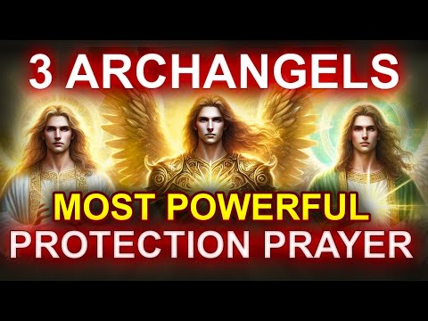 LISTEN FOR 7 DAYS TO THIS PRAYER OF THE 3 ARCHANGELS - GREAT MIRACLES WILL HAPPEN!