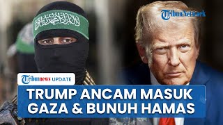 Trump Plin-plan, Kini Ancam Bunuh Hamas seusai Militan Palestina Eksekusi Mati 32 Gangster di Gaza