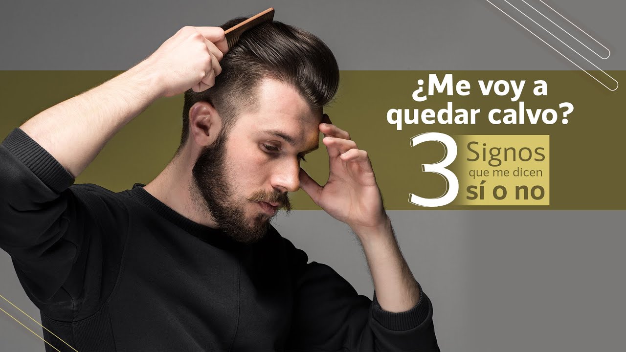 ¿Me voy a quedar calvo 3 Signos que me dicen SÍ o NO y una mala y otra buena noticia para ti 웃 유