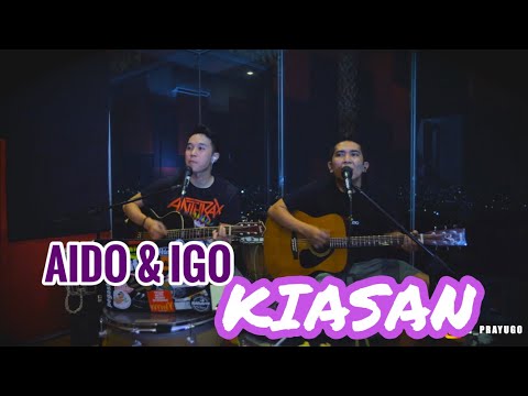 AIDO & IGO - KIASAN ( LIVE AKUSTIK )