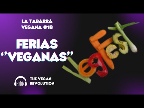 La Tabarra Vegana #18 - ''Ferias Veganas''