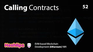 Calling Contracts - EVM based Blockchain Development (Ethereum) 101 part 52