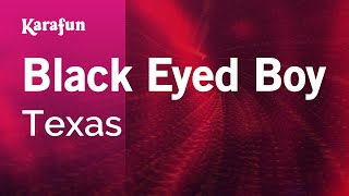 Karaoke Black Eyed Boy - Texas *