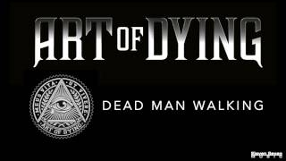 Art of Dying - Dead Man Walking (Audio Stream)