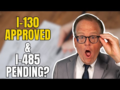 I-130 Approved but I-485 Still Pending? Here's What You Should Know