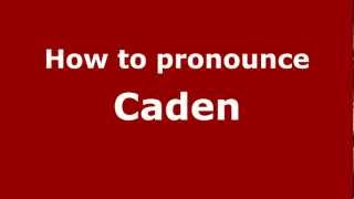How to pronounce Caden