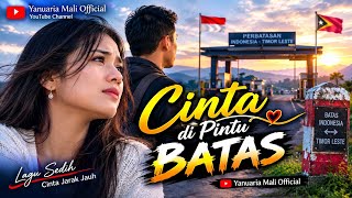 Download lagu Cinta di Pintu Batas — Lagu Cinta LDR dari Timur  Paling Baper 2026  mp3