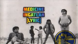 Download lagu Medicine-Ingatlah [Lyric] mp3