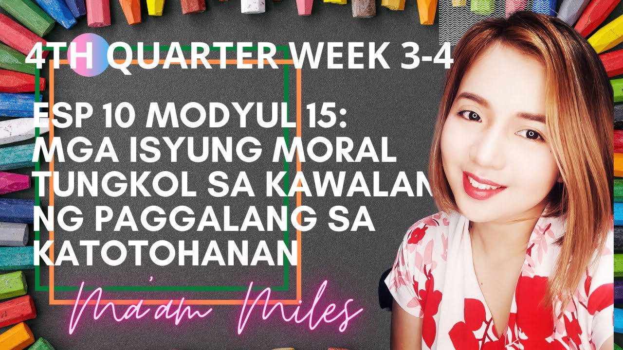 ESP10 MODYUL 15: MGA ISYUNG MORAL TUNGKOL SA KAWALAN NG PAGGALANG SA KATOTOHANAN