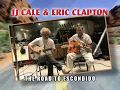 JJ Cale Eric Clapton The Road To Escondido 2007