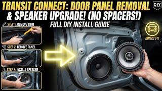 Ford Transit Connect How to remove the door panel install speakers without spacers