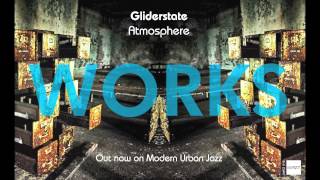 Atmosphere - Gliderstate - WORKS LP - OUT NOW ON MJAZZ