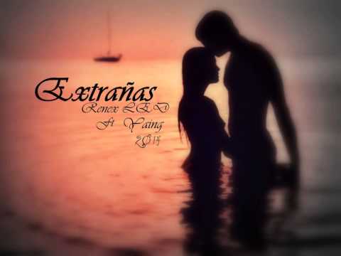 Extrañas - Renex LED Ft Yaing