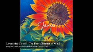 Lowercase Noises - The First Glimmer of Wind