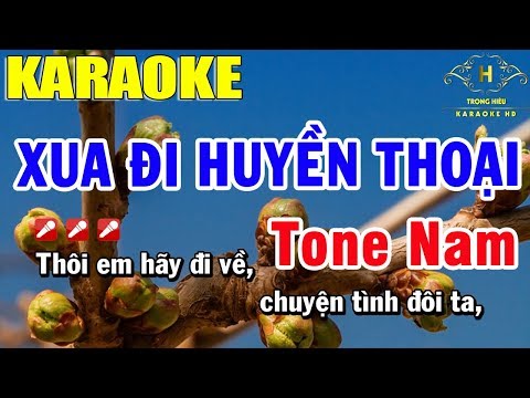 Karaoke Xua Đi Huyền Thoại Tone Nam Nhạc Sống Âm Thanh Chuẩn | Trọng Hiếu