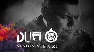 DUELO - Si Volviste A Mi ( Lyrics Video )
