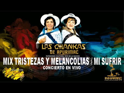 TRISTEZAS Y MELANCOLIAS / MI SUFRIR | LOS CHANKAS DE APURIMAC | VIDEO OFICIAL