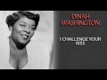 DINAH WASHINGTON - I CHALLENGE YOUR KISS